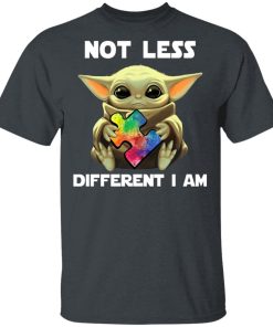 Star Wars Baby Yoda not less different I am hoodie, t shirt