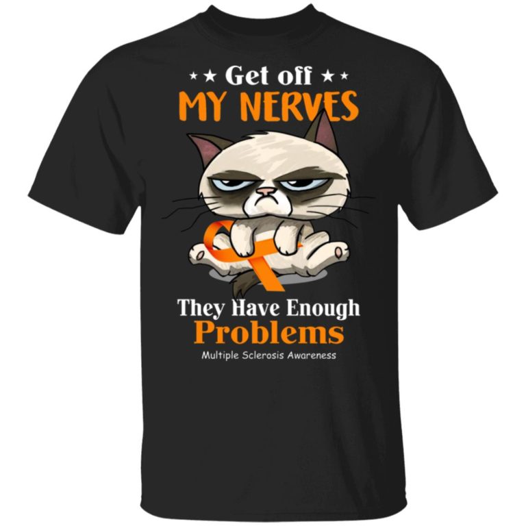 Grumpy Cat Get off my nerves they have enough problems shirt