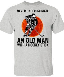 Never Underestimate An Old Man With A Hockey Stick Hoodie, T Shirt