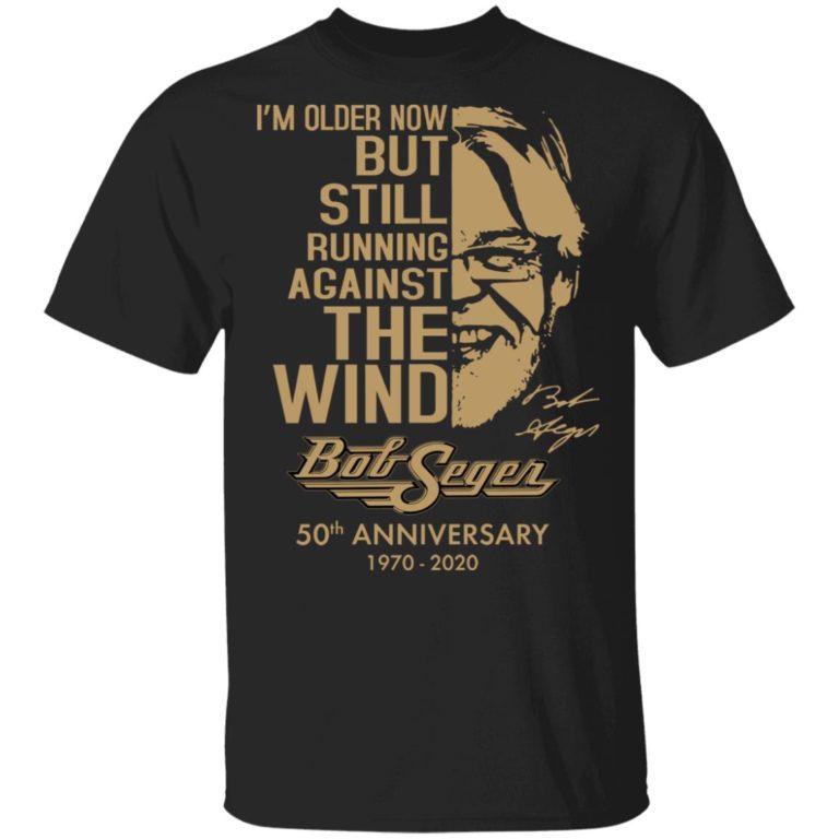 I’m older now but still running against the wind Bob Seger 50th anniversary 1970 2020