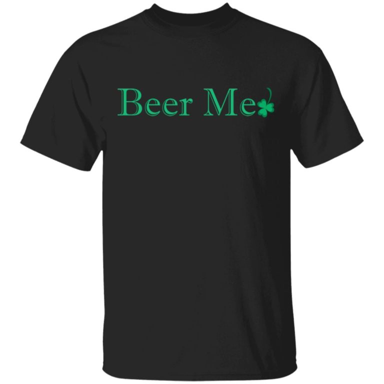 St Patrick’s Day Beer Me Hoodie, T Shirt
