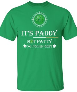 St. Patrick’s day It’s paddy not patty ye feckin eejit