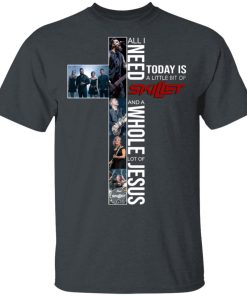 All I need today is a little bit of Skillet and a whole lot of Jesus hoodie, ls, t shirt All I need today is a little bit of Skillet and a whole lot of Jesus hoodie, ls, t shirt