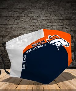 Denver Broncos This Is How Save The World Face Mask