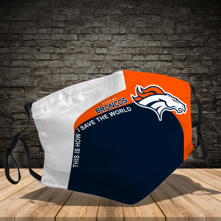 Denver Broncos This Is How Save The World Face Mask
