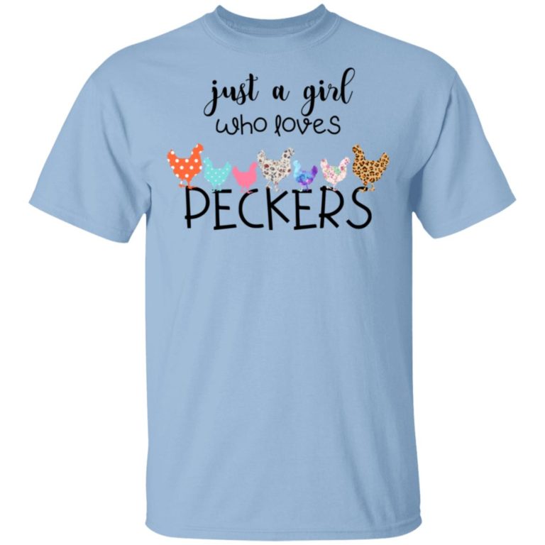 Just A Girl Who Loves Peckers Chickens