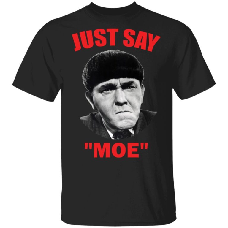 Moe Howard Just Say Moe