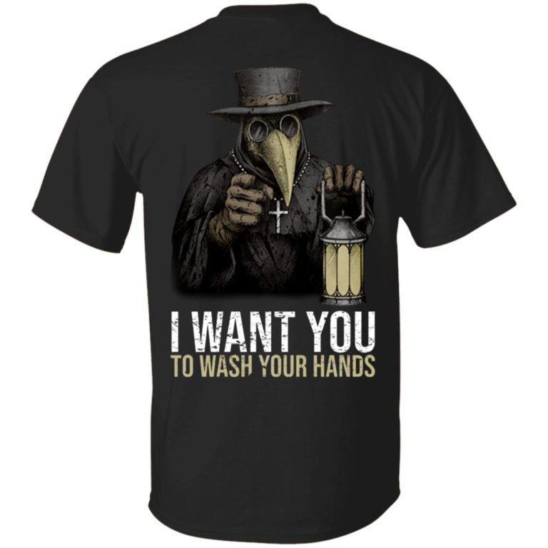 Plague Doctor I Want You To Wash Your Hands hoodie, t shirt