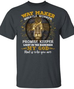 Lion Way Maker Miracle Worker Promise Keeper Light In The Darkness