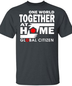 One World Together At Home Lineup Global Citizen Hoodie, T Shirt