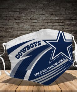 Dallas Cowboys This Is How I Save The World Face Mask