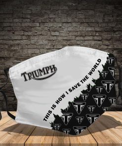 TRIUMPH This Is How I Save The World Face Mask
