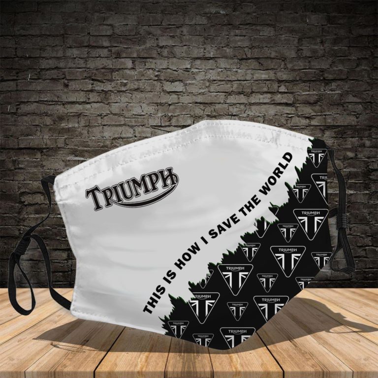 TRIUMPH This Is How I Save The World Face Mask