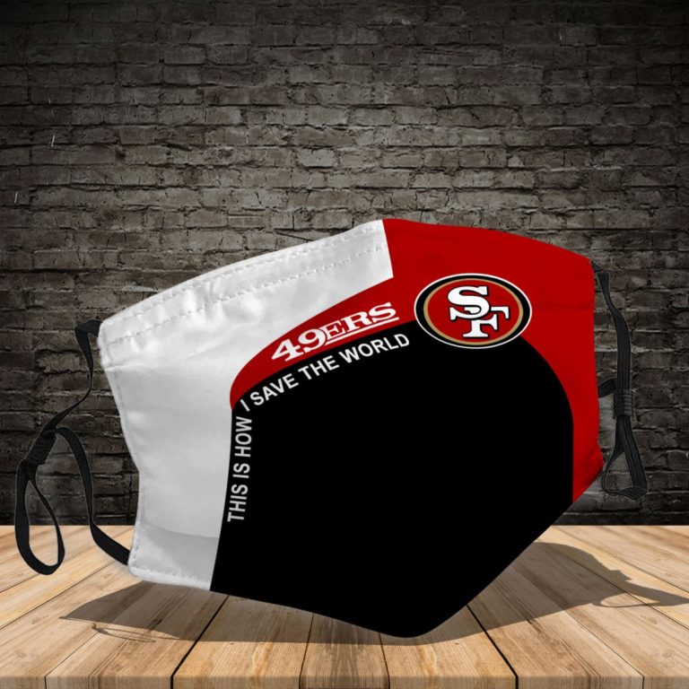 San Francisco 49ers This Is How I Save The World Face Mask
