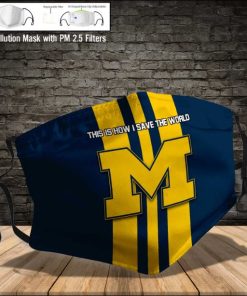 Michigan Wolverines This Is How I Save The World Face Mask Michigan Wolverines This Is How I Save The World Face Mask