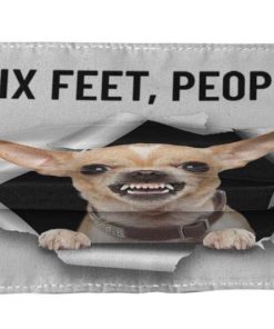 Chihuahua Six Feet People Face Mask