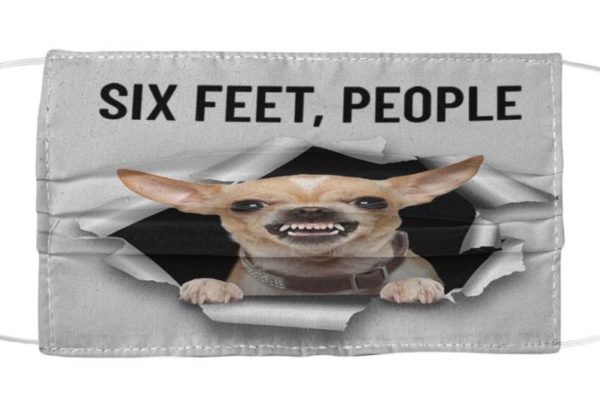 Chihuahua Six Feet People Face Mask