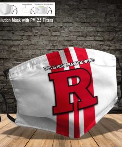 Rutgers Scarlet Knights This Is How I Save The World PM2.5 Filter Face Mask