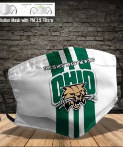 Ohio Bobcats This Is How I Save The World PM2.5 Filter Face Mask