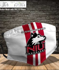 Northern Illinois Huskies This Is How I Save The World PM2.5 Filter Face Mask