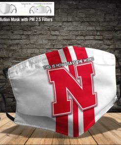 Nebraska Cornhuskers This Is How I Save The World PM2.5 Filter Face Mask