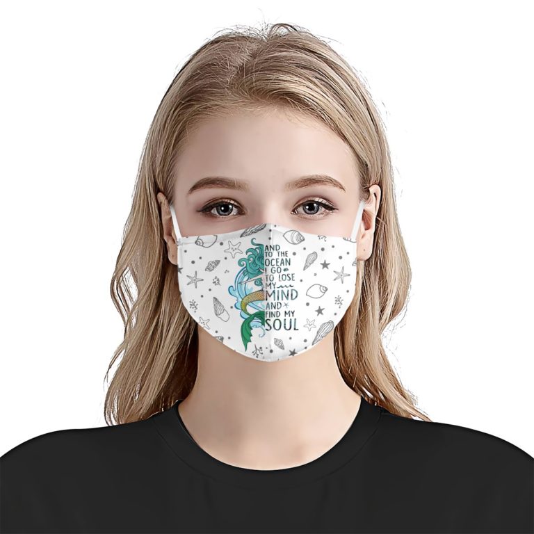 And To The Ocean I Go To Lose My Mind And Find My Soul Face Mask