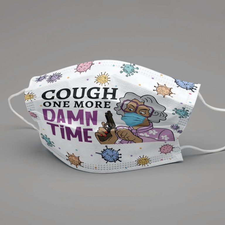 Cough One More Damn Time Face Mask