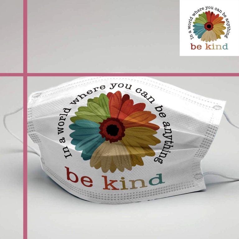 Daisy Flower In A World Where You Can Be Anything Be Kind Face Mask