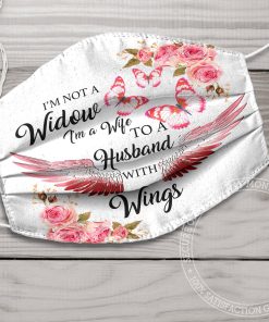 I’m Not A Widow I’m A Wife To A Husband With Wings Face Mask