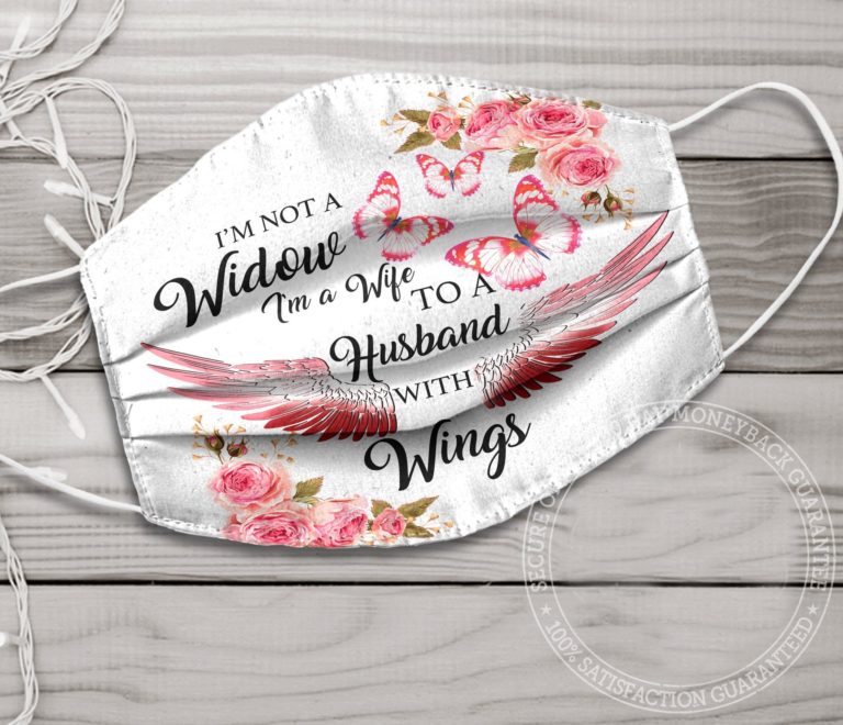 I’m Not A Widow I’m A Wife To A Husband With Wings Face Mask