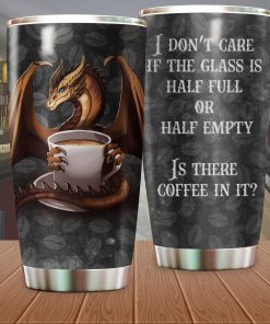 Dragon – Is There Coffee In It Tumbler