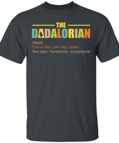 The Dadalorian Like A Dad Just Way Cooler