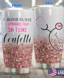 Personalized Name F-Bomb Nurse I Sprinkle That Shit Like Confetti 20oz Tumbler