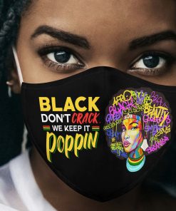 Black Queen Black Don’t Crack We Keep It Popping Face Mask Black Queen Black Don’t Crack We Keep It Popping Face Mask