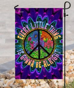 Hippie Every Little Thing Is Gonna Be Alright Flag | Garden Flag Hippie Every Little Thing Is Gonna Be Alright Flag | Garden Flag