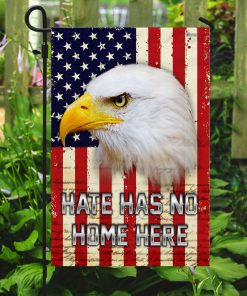 Bald Eagle Hate Has No Home Here American Flag | Garden Flag