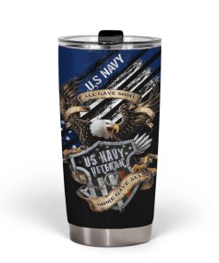 US Navy Veteran All Gave Some Some Gave All 20oz Tumbler