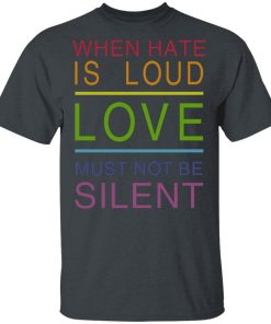 Lgbt When Hate Is Loud Love Must Not Be Silent