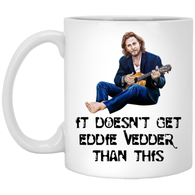 It Doesn’t Get Eddie Vedder Than This Coffee Mugs