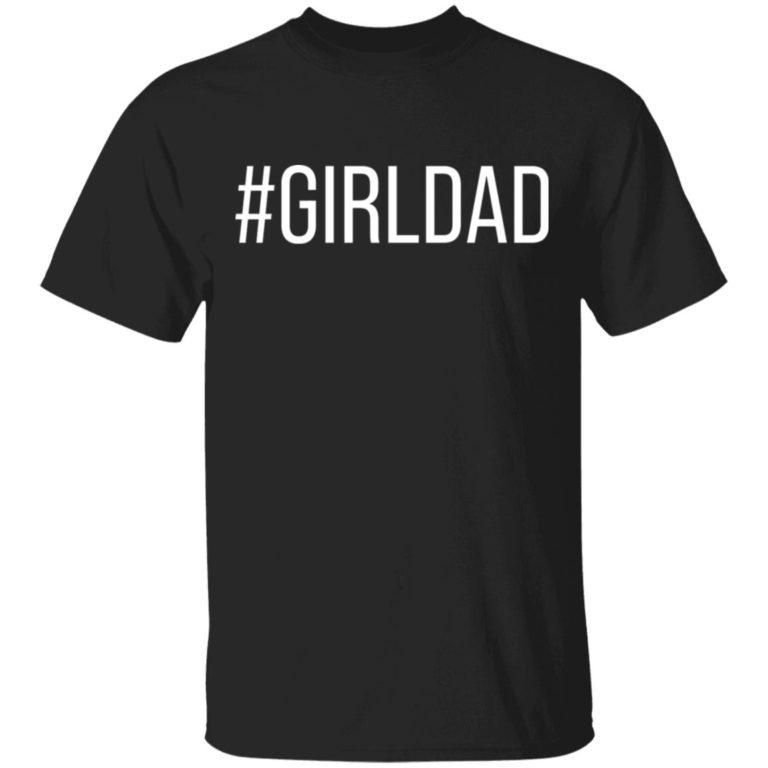 #girldad Girl Dad Father Of Daughters