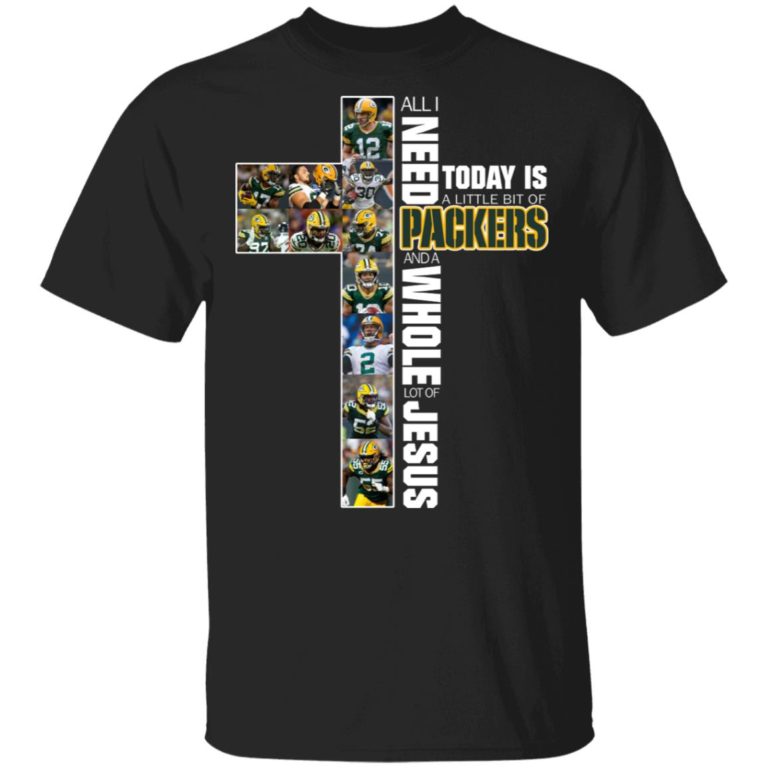 All I Need Today Is A Little Bit Of Packers And A Whole Lot Of Jesus