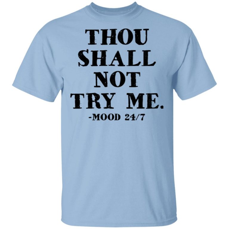 Thou Shalt Not Try Me Mood 24 7