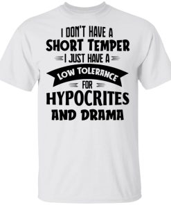 I Don’t Have A Short Temper I Just Have A Low Tolerance For I Don’t Have A Short Temper I Just Have A Low Tolerance For