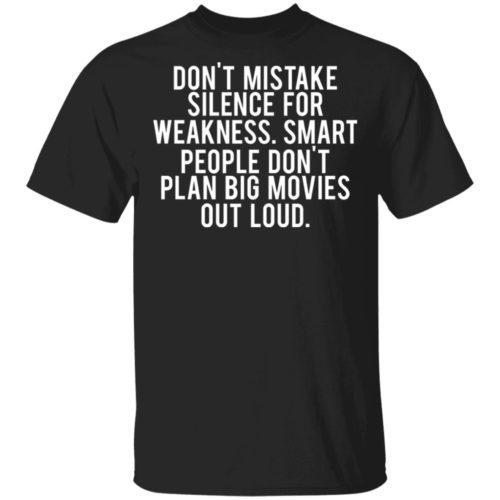 Don't Mistake Silence For Weakness Smart People Don't Plan Big ...