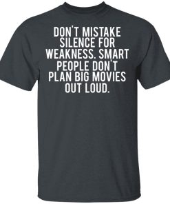 Don’t Mistake Silence For Weakness Smart People Don’t Plan Big