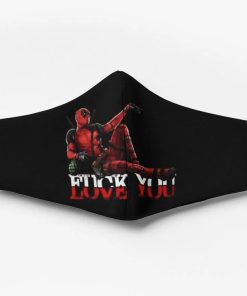 Deadpool Fuck You Love You Face Mask