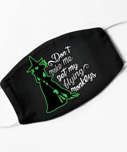 Don’t Make Me Get My Flying Monkeys Face Mask
