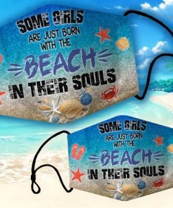 Some Girls Are Just Born With The Beach In Their Souls Face Mask