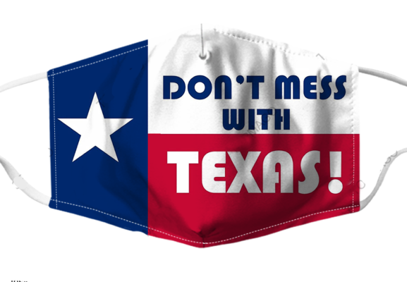 Don’t Mess With Texas Face Mask