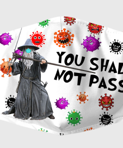 Gandalf You Shall Not Pass Face Mask